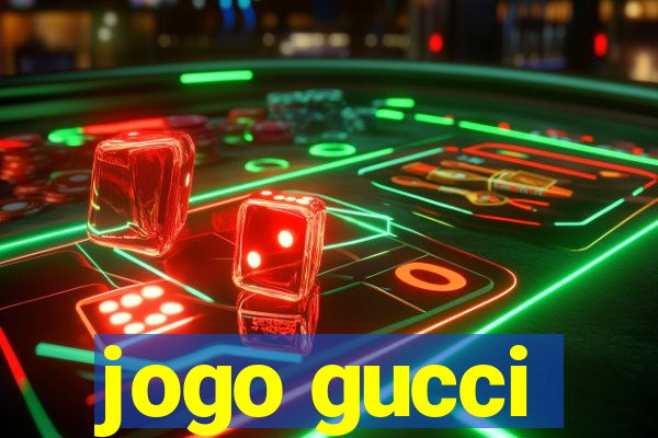 jogo gucci